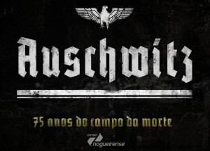 descoberta-de-auschwitz-faz-75-anos-correio-nogueirense